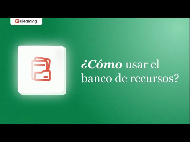 [Aprende con Ulearning]   Usar el banco de recursos final #ModoProfesor