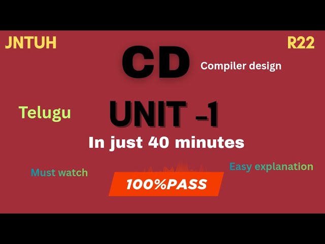 CD UNIT1 | compiler design| In just 40 minutes | easy explanation| 100%pass