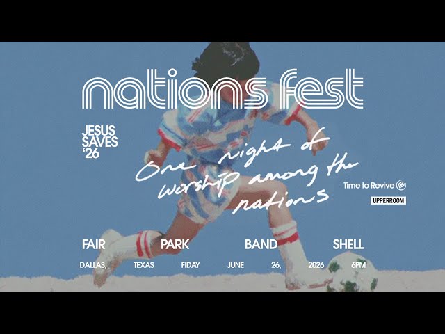 Nations Fest 2026 | Live Night of Worship | Time to Revive + UPPERROOM + Marcos Brunet