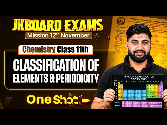 JKBOSE Class 11th Chemistry - Classification of Elements and Periodicity | ONE-SHOT Series 🎯