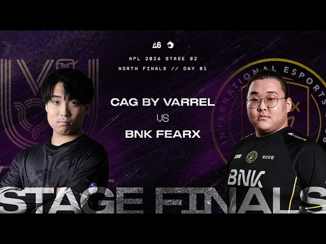 CAG by VARREL vs. BNK FEARX // APL 2026 Stage 2 Finals | NORTH Day 1