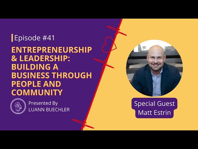 How to Build a Successful Business Through Leadership & Community with Matt Estrin