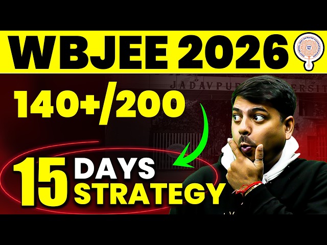 🔥15 Days STRATEGY to Score 140+ in WBJEE 2026 | Harsh Sir
