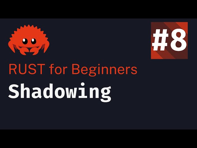 Rust Basics 2024: Lesson 8 | Shadowing