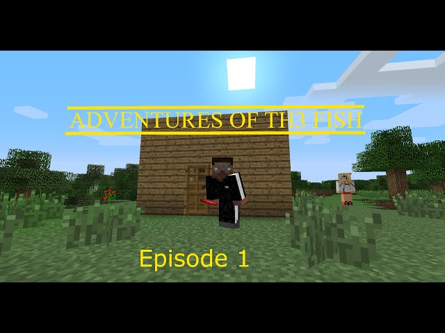 Minecraft: Adventures of Th3_FIsh Episode 1