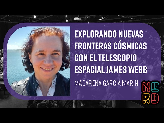 Exploring New Cosmic Frontiers with the James Webb Space Telescope - Macarena Garcia Marin