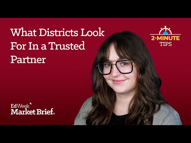 Want To Be A Trusted Partner? Here’s What Districts Look For