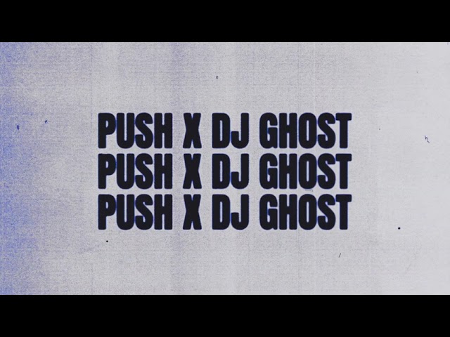Push x Dj Ghost - Getting Into The Zone