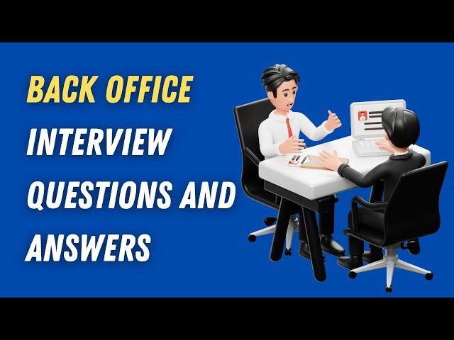 Back Office Interview Questions And Answers