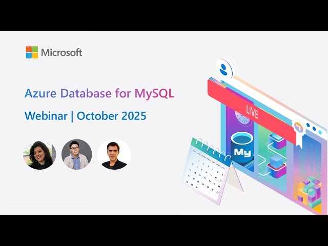 Azure Database for MySQL - Monthly Webinar (Oct 2025)