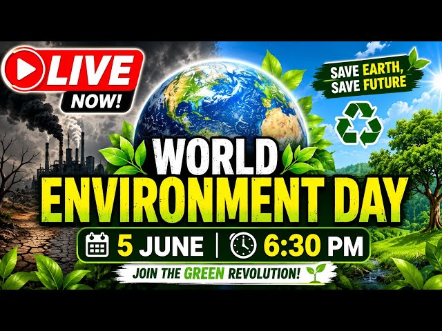 🌍 LIVE: World Environment Day 2026 | Save Earth, Save Future ♻️