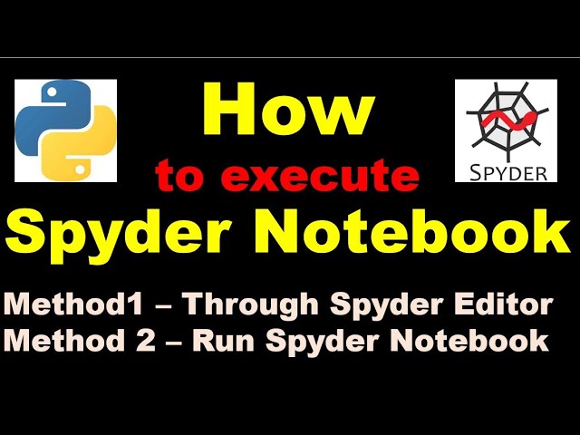 Anaconda | Spyder | Spyder Editor | Spyder notebook | Install Spyder Notebook | Run Cells in Spyder