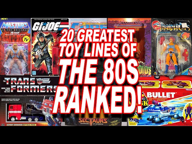 20 GREATEST Toy Lines of the 80s -- RANKED!