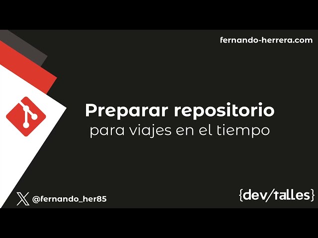 [S3/L03] GIT + GitHub Control de versiones desde Cero - Preparar repositorio para viaje en el tiempo