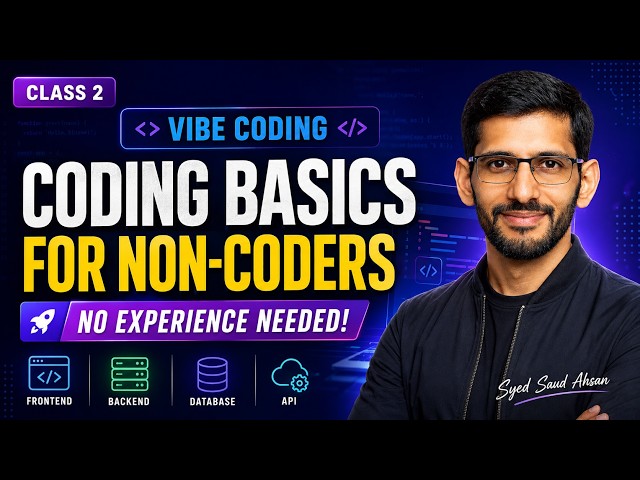 Vibe Coding Class 2: Coding Basics for Non-Coders | Frontend, Backend, Database, API