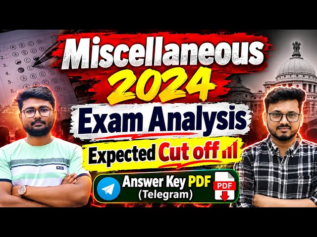 WBPSC Miscellaneous 2024 Answer Key I Expected Cut Off / Exam Analysis / Question paper Analysis