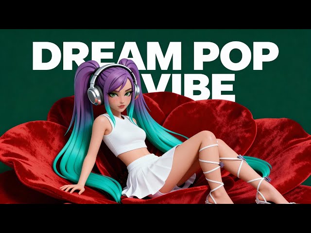 🪴 Midnight Dream Pop & Lo-Fi to Relax