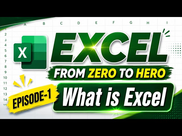 Excel From Zero to Hero | Episode 1 | What is Excel? | Excel for Beginners