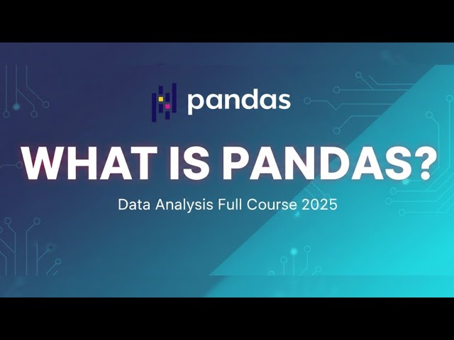 What is Pandas | Pandas For Data Cleaning | Pandas full course 2025