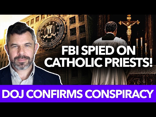 FBI Spied on Traditional Catholic Priests — DOJ Just Confirmed It