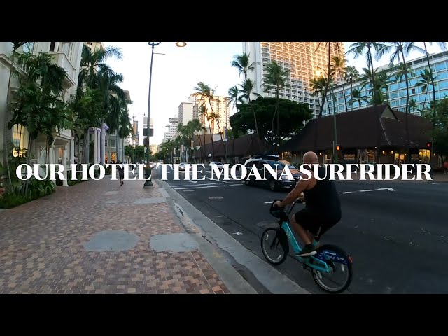 Oct 2022 - Our hotel, the Moana Surfrider and Kalakua St Tour