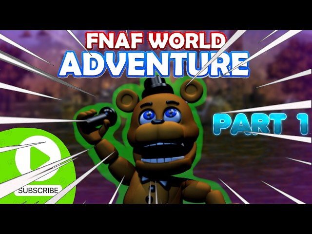 | FNAF WORLD ADVENTURE /// I AM A FEMBOY? /// PART 1 |
