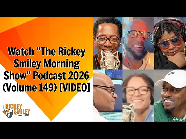 Watch "The Rickey Smiley Morning Show" Video Podcast 2026 (Volume 149)