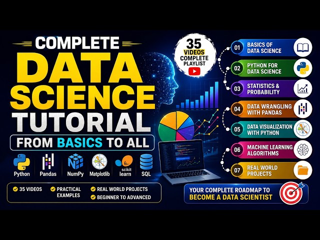 Complete Data Science Tutorial 🔥 | Python, Machine Learning, Statistics & Projects | 35 Videos