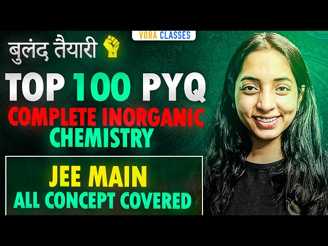 Top 100 PYQs INORGANIC CHEMISTRY JEE MAIN | Theory + Most repeated Ques | Buland #jee #jeemains