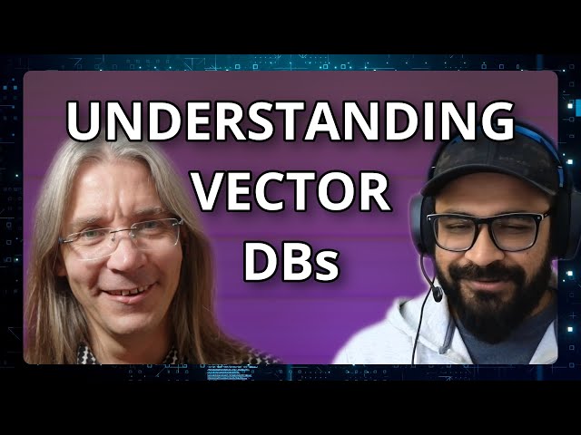 Semantic Search: A Deep Dive Into Vector Databases (with Zain Hasan)