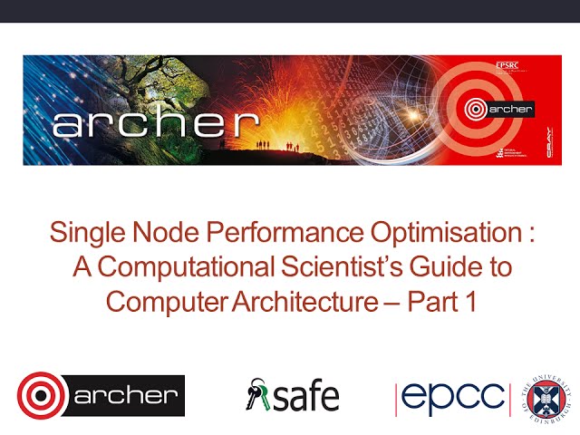 Single Node Performance Optimisation A Computational Scientists guide to Computer Architecture: 1