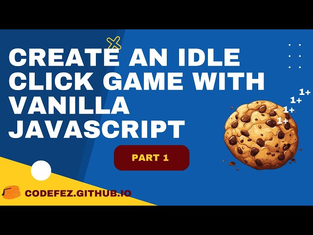 Cookie Clicker game #jsCourse - Vanilla JavaScript - Part 1