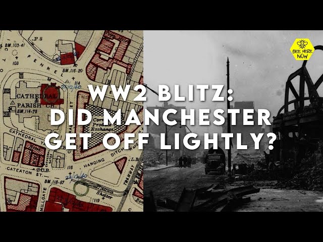 How did the blitz bombings of WW2 change the face of Manchester?