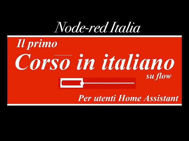 Corso Node-Red in italiano per utenti Home Assistant passo passo - Domotica - Automazione - IoT
