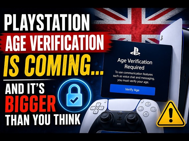 PlayStation Age Verification Is Coming… And It’s Bigger Than You Think