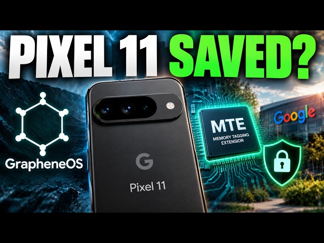 GrapheneOS : Pixel 11 MTE Confirmed — But There’s a Catch