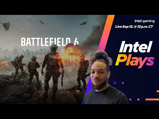 Intel Plays Battlefield 6