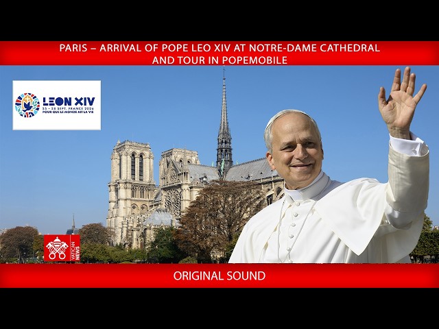 Paris – Arrival at Notre-Dame Cathedral and tour in popemobile, 25 September 2026 – Pope Leo XIV