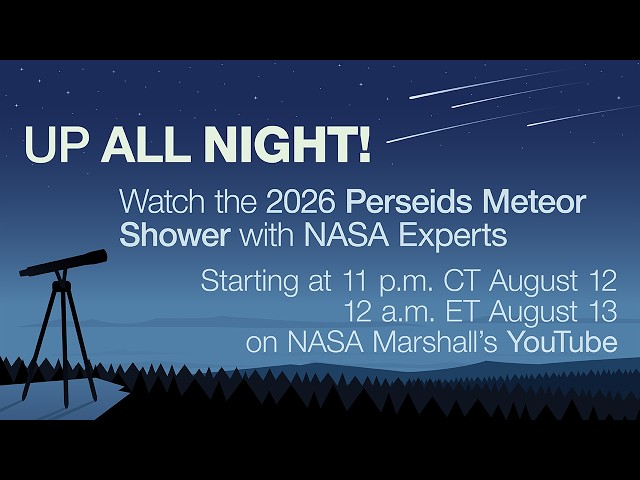 Up All Night! Watch the 2026 Perseids Meteor Shower with NASA Experts