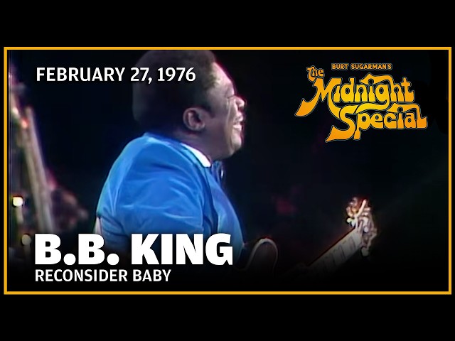 Reconsider Baby - B.B. King | The Midnight Special
