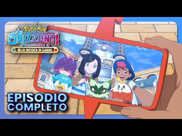Episodio 1 | Orizzonti Pokémon - Stagione 2: Alla ricerca di Laqua | Episodio completo