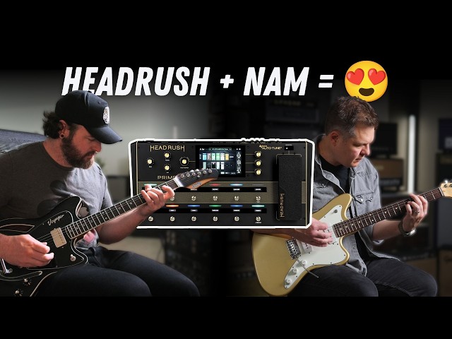 Headrush + NAM = Flagship hardware running top shelf amp captures