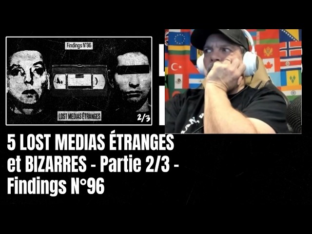 5 LOST MEDIAS ÉTRANGES et BIZARRES - Partie 2/3 - Findings N°96 - REACTION