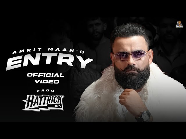 ENTRY (Official Video) Amrit Maan | Desi Crew | Latest Punjabi Songs 2026