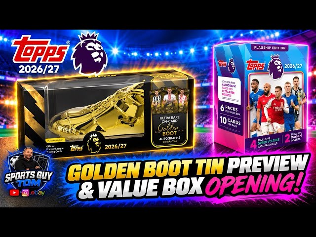 Topps Premier League Flagship 2026/27 Golden Boot Tin Preview + Value Box Opening