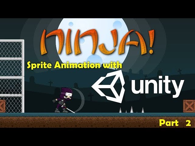 Ninja! Sprite Animations & Transitions with Unity3D - Part 2