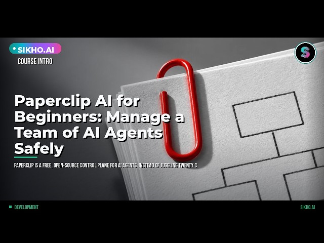 Paperclip AI for Beginners: Manage a Team of AI Agents Safely | Sikho.ai