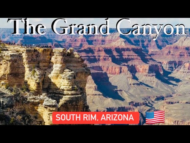 The Grand Canyon South Rim , Walking tour & Bus ride, Arizona, America 🇺🇸