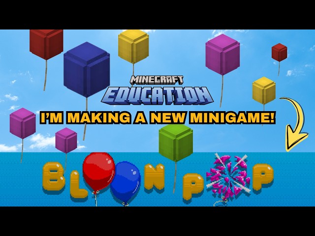 How to Make a Minecraft Education Minigame! - Recreating Bloon Pop (Good Game) From Scratch | Part 1