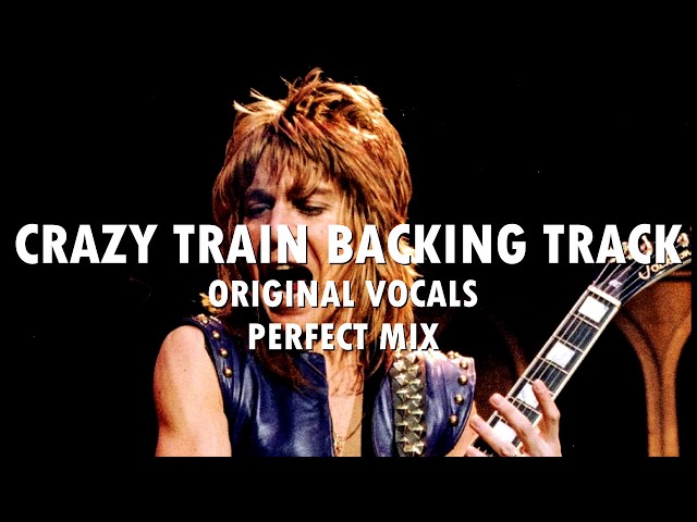 CRAZY TRAIN LIVE BACKING TRACK W/ ORIGINAL VOCALS